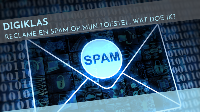Reclame en spam op mijn toestel, wat kan ik eraan doen?